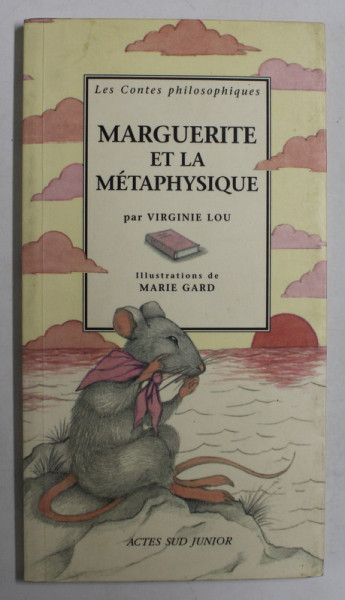 MARGUERITE ET LA METAPHYSIQUE par VIRGINIE LOU , illustrations MARIE GARD , 1996