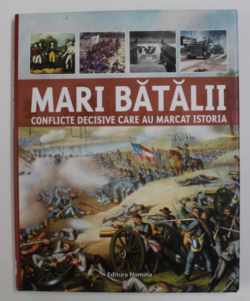 MARI BATALII: CONFLICTE DECISIVE CARE AU MARCAT ISTORIA de MARTIN J. DOUGHERTY / ... / MICHAEL PAVKOVIC , 2017,