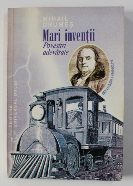 MARI INVENTII - POVESTIRI ADEVARATE de MIHAIL  DRUMES , 1998