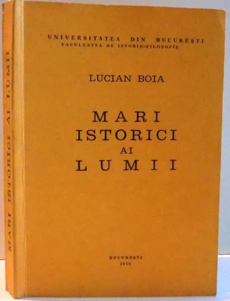 MARI ISTORICI AI LUMII de LUCIAN BOIA , 1978