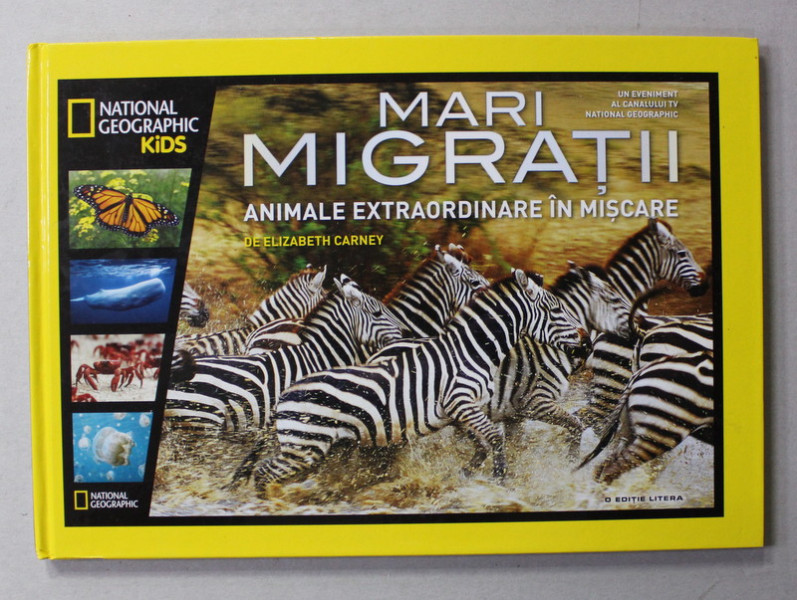 MARI MIGRATII - ANIMALE EXTRAORDINARE IN MISCARE de ELIZABETH CARNEY , 2015