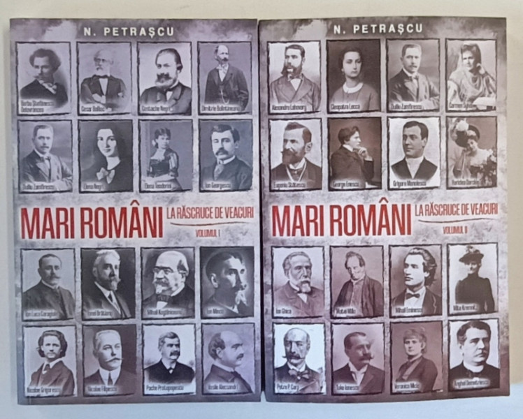 MARI ROMANI , LA RASCRUCE DE VEACURI , VOLUMELE I - II de N. PETRASCU , 2023