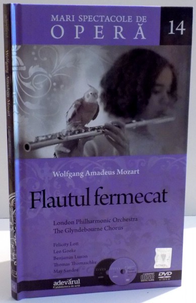 MARI SPECTACOLE DE OPERA , VOL 14 : FLAUTUL FERMECAT de WOLFGANG AMADEUS MOZART , 2010