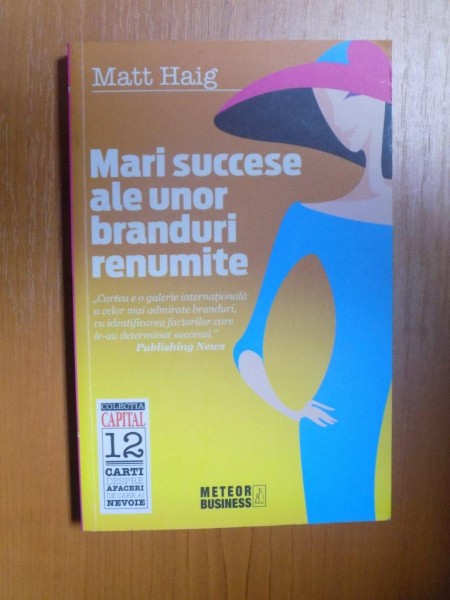 MARI SUCCESE ALE UNOR BRANDURI RENUMITE de MATT HAIG