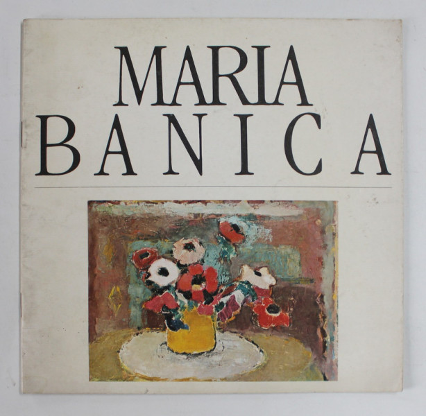 MARIA BANICA , PICTURA - DESEN , CATALOG DE EXPOZITIE , SALA DALLES , 1988, DEDICATIE *