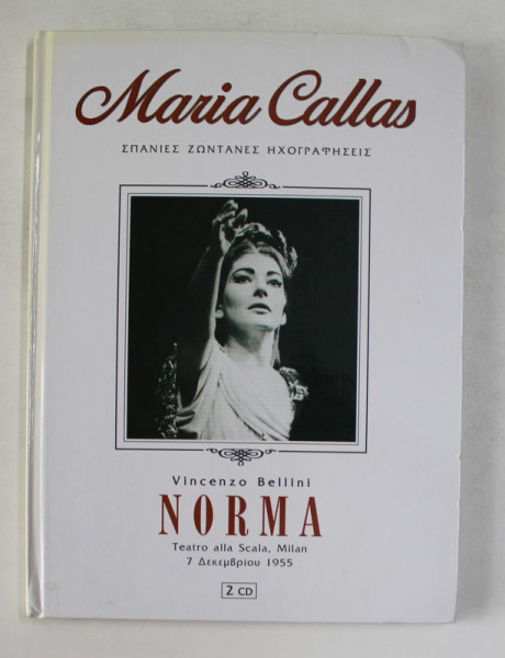 MARIA CALLAS - NORMA  -  VINCENZO BELLINI , 1955 , CONTINE TEXTUL OPEREI  IN ITALIANA SI  GREACA  SI DOUA CD- URI *