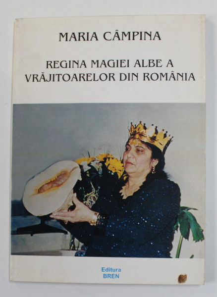 MARIA CAMPINA - REGINA MAGIEI ALBE A VRAJITOARELOR DIN ROMANIA , 2002