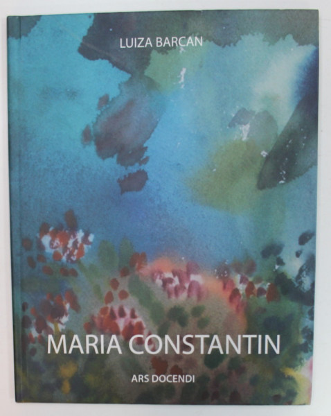 MARIA CONSTANTIN de LUIZA BARCAN , ALBUM DE ARTA , 2013