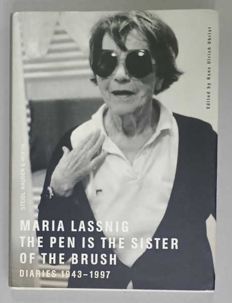 MARIA LASSING ,  THE PEN IS THE  SISTER OF THE BRUSH  , DIARIES  1943 -1997 20098