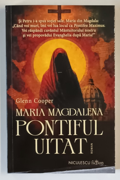 MARIA MAGDALENA , PONTIFUL UITAT , roman de GLENN COOPER , 2025 *MIC DEFECT COPERTA FATA