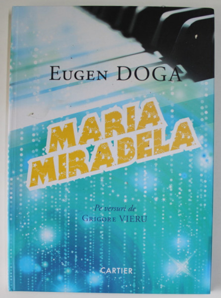 MARIA MIRABELA, muzica  de EUGEN DOGA , pe versuri de GRIGORE VIERU , 2022, PARTITURI CU TEXT