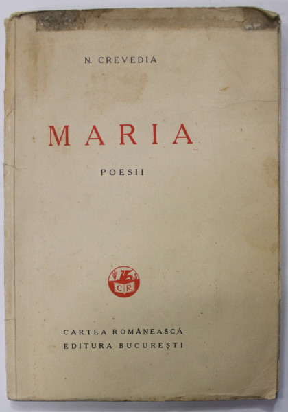 MARIA , POESII de N. CREVEDIA , 1938 , CONTINE EX LIBRISUL LUI MARIN SORESCU *