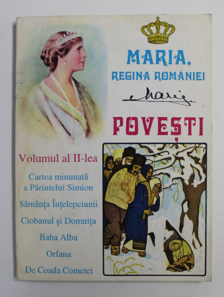 MARIA - REGINA ROMANIEI - POVESTI - VOLUMUL II , 1996