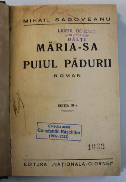 MARIA - SA PUIUL PADURII , roman  de MIHAIL SADOVEANU , EDITIA A III - A , INTERBELICA * LEGATURA VECHE , CARTONATA