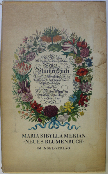 MARIA SIBYLLA MERIAN ' NEUES BLUMENBUCH ' von HELMUT DECKERT , VOL. I - II , 1966