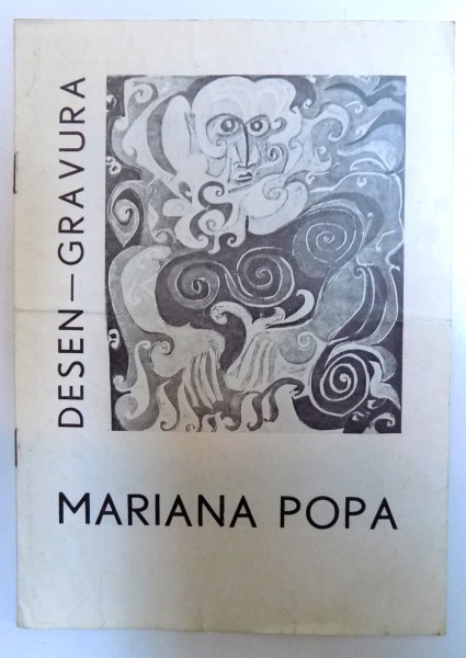 MARIANA POPA - DESEN  - GRAVURA , CATALOG DE EXPOZITIE , GALERIA GALATECA , IUNIE 1985