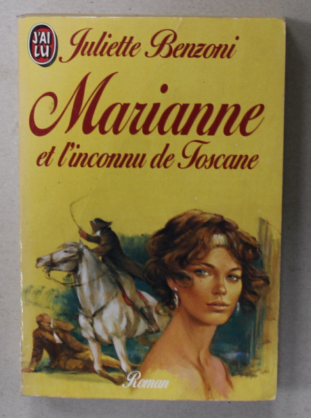 MARIANNE ET L 'INCONNU DE TOSCANE par JULIETTE BENZONI , 1990