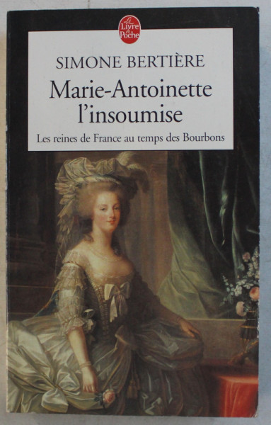 MARIE ANTOINETTE L' INSOUMISE par SIMONE BERTIERE , 2002
