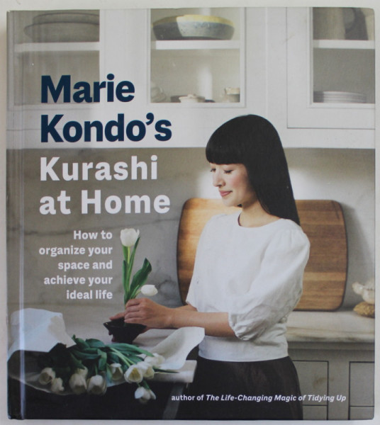 MARIE KONDO 'S KURASHI AT HOME , HOW TO ORGANIZE YOUR SPACE AND ACHIEVE YOUR IDELA LIFE , 2022