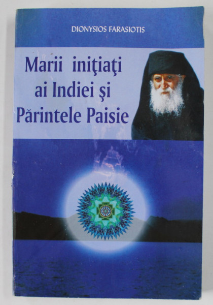 MARII INITIATI AI INDIEI SI PARINTELE PAISIE de DIONYSIOS FARASIOTIS , 2005