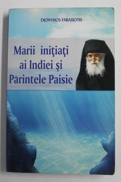 MARII INITIATI AI INDIEI SI PARINTELE PAISIE de DIONYSIOS FARASIOTIS