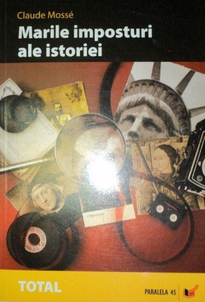 MARILE IMPOSTURI ALE ISTORIEI-CLAUDE MOSSE  2007