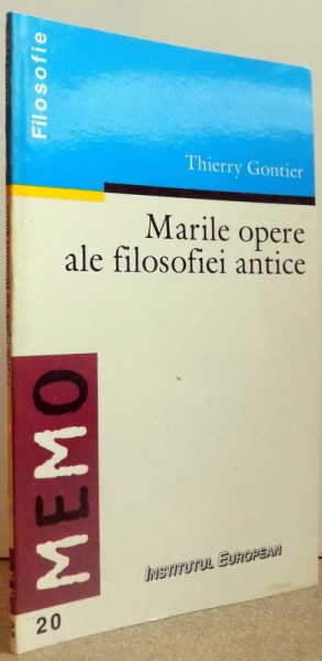 MARILE OPERE ALE FILOSOFIEI ANTICE de THIERRY GONTIER , 1999