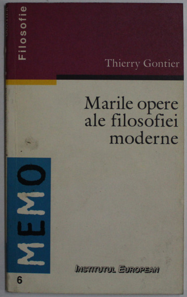 MARILE OPERE ALE FILOSOFIEI MODERNEde THIERRY GONTIER , 1998