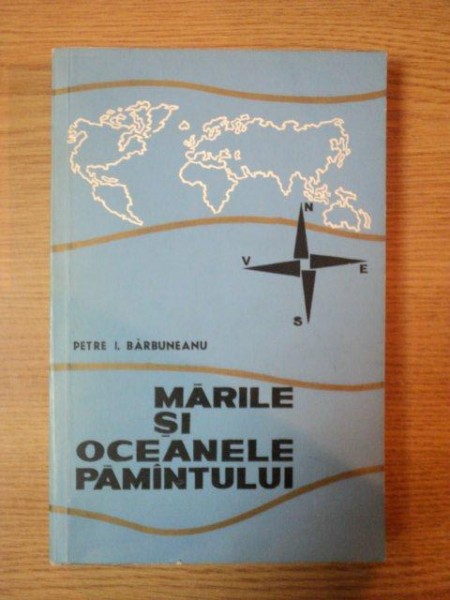MARILE SI OCEANELE PAMANTULUI de PETRE I. BARBUNEANU, 1967