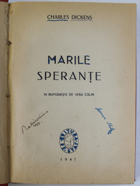MARILE SPERANTE de CHARLES DICKENS , in romaneste de VERA CALIN , 1947, INSEMNARI PE PAGINA DE TITLU *