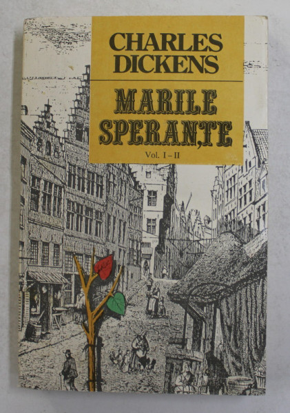 MARILE SPERANTE de CHARLES DICKENS , VOLUMELE I - II , 1992