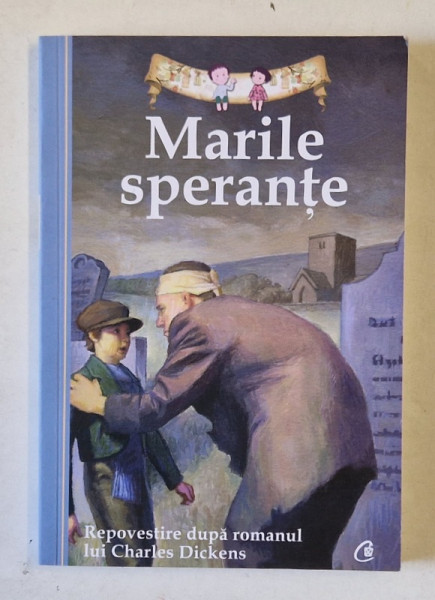 MARILE SPERANTE , repovestire dupa romanul lui CHARLES DICKENS , 2012