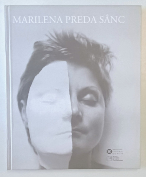 MARILENA PREDA SANC , ALBUM DE ARTA , TEXT IN ROMANA SI ENGLEZA , 2011