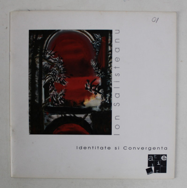 MARIN GHERASIM / ION SALISTEANU , IDENTITATE SI CONVERGENTA , CATALOG DE EXPOZITIE , TIPARIT FATA / VERSO , ANII '2000