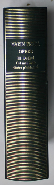MARIN PREDA , OPERE , VOLUMUL III : DELIRUL / CEL MAI IUBIT DINTRE PAMANTENI , 2023 , EDITIE DE LUX , PE HARTIE DE BIBLIE , LEGATURA PIELE