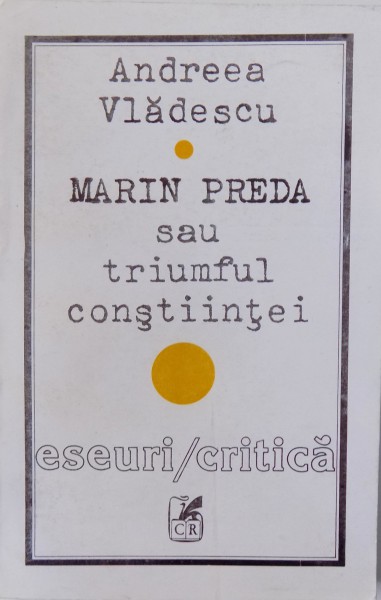 MARIN PREDA SAU TRIUMFUL CONSTIINTEI de ANDREEA VLADESCU , 1991
