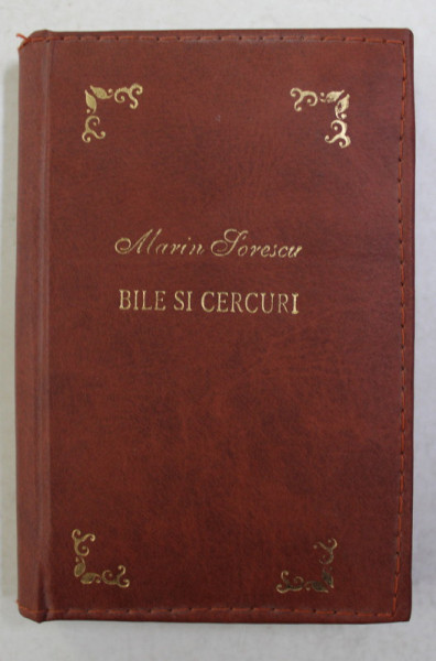 MARIN SORESCU - BILE SI CERCURI , 2004 , CARTE DE FORMAT REDUS *