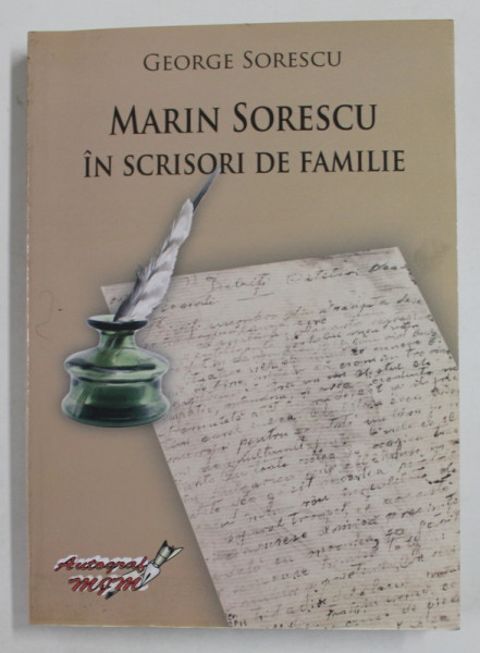MARIN SORESCU IN SCRISORI DE FAMILIE - ALTAR CU PARABOLE EDITE SI INEDITE de GEORGE SORESCU , 2008