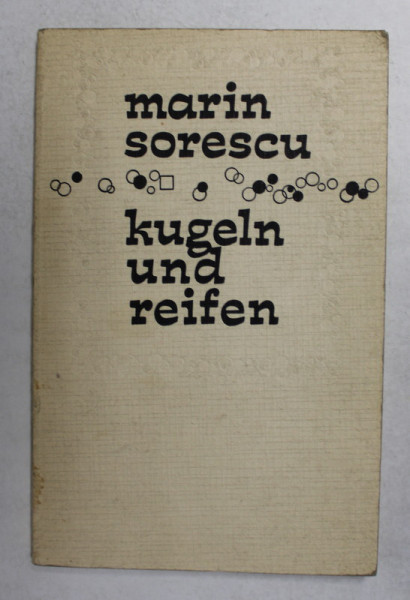 MARIN SORESCU - KUGELN UND REIFEN , versuri  , EDITIE IN LIMBA GERMANA  , 1968