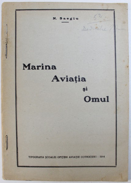 MARINA , AVIATIA SI OMUL de N. SAEGIU , 1914 , DEDICATIE*