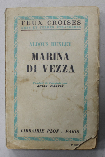 MARINA DI VEZZA par ALDOUS HUXLEY , 1938 , PREZINTA PETE SI URME DE UZURA