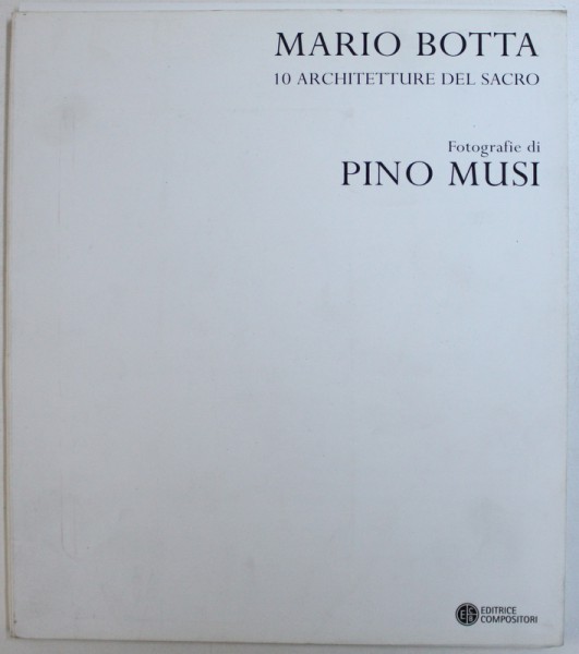 MARIO BOTTA: 10 ARCHITETTURE DEL SACRO di PINO MUSI , 2002, CONTINE DESEN ORIGINAL DE MARIO BOTTA SEMNAT