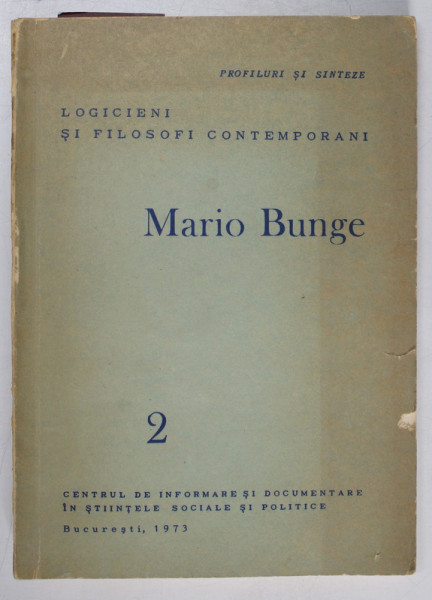 MARIO BUNGE , SERIA '' LOGICIENI SI FILOSOFI CONTEMPORANI '' NR. 2 , APARUTA  1973