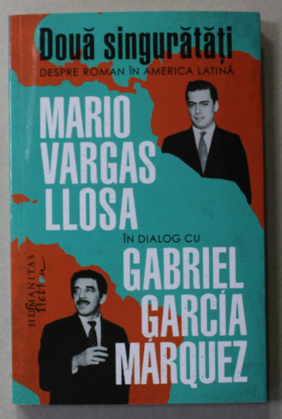 MARIO VARGAS LLOSA IN DIALOG CU GABRIELA GARCIA MARQUEZ - DOUA SINGURATATI , 2022