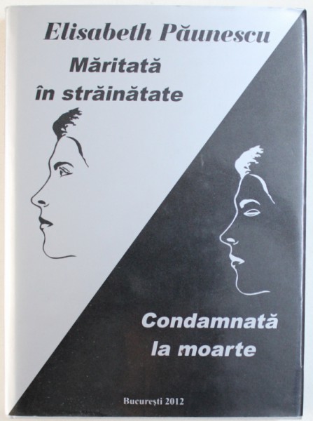 MARITATA IN STRAINATATE / CONDAMNATA LA MOARTE de ELISABETH PAUNESCU