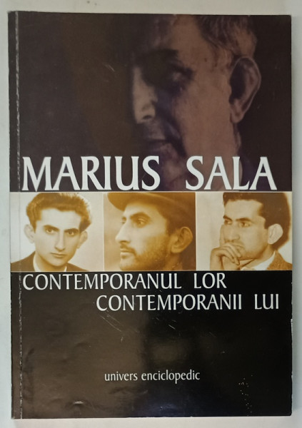 MARIUS SALA , CONTEMPORANUL LOR , CONTEMPORANII LUI , coordonatorul  volumului AURORA  PETAN , 2002 , DEDICATIE *