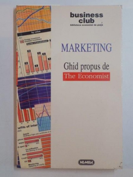 MARKETING . GHID PROPUS DE THE ECONOMIST, COLECTIE COORDONATA de DANA MOROIU , 1998