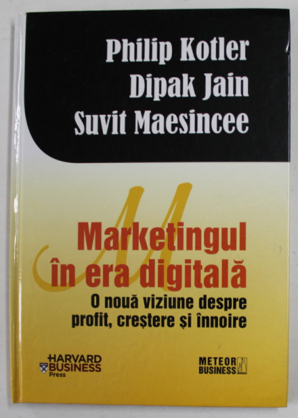 MARKETINGUL IN ERA DIGITALA , O NOUA VIZIUNE DESPRE PROFIT , CRESTERE SI INNOIRE , 2009