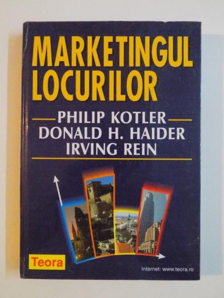 MARKETINGUL LOCURILOR de PHILIP KOTLER , DONALD H. HAIDER , IRVING REIN