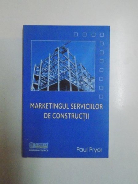 MARKETINGUL SERVICIILOR DE CONSTRUCTII de PAUL PRYOR , 2005